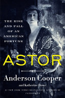 Astor: The Rise and Fall of an American Fortune by Phoenix Books