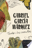 Gabriel Garcfa Marquez: Todos Los Cuentos / All th by Phoenix Books