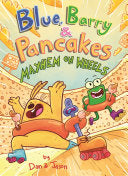 Blue, Barry & Pancakes: Mayhem on Wheels by Phoenix Books