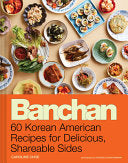 Banchan: 60 Korean American Recipes for Delicious, by Phoenix Books