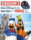 Birnbaum's 2025–2026 Walt Disney World for Kids: T by Phoenix Books