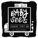 Baby Sees Things That Go by Phoenix Books