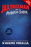 Freedom Fire: Jax Freeman and the Phantom Shriek by Phoenix Books