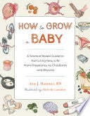 How to Grow a Baby A Science-Based Guide to Nurtur by Phoenix Books