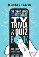 Mental Floss The Curious Viewer Ultimate TV Trivia