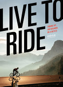 Live to Ride: Celebrating the Joy of Two Wheels