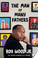 Man of Many Fathers: Life Lessons Disguised as a M