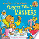 BERENSTAIN BEARS FORGET THEIR MANNERS by Phoenix Books