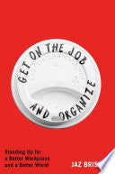 Get on the Job and Organize: Standing Up for a Bet by Phoenix Books