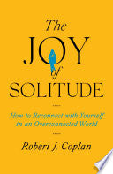 Joy of Solitude How to Reconnect with Yourself in by Phoenix Books