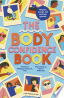 Body Confidence Book: Respect, accept and empower by Phoenix Books