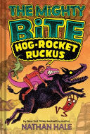 Mighty Bite #3: Hog-Rocket Ruckus