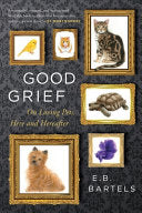 Good Grief On Loving Pets Here and Hereafter by Phoenix Books