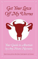 Get Your Laws Off My Uterus by Phoenix Books