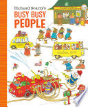 Richard Scarrys Busy Busy People