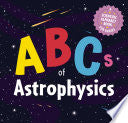 ABCs of Astrophysics A Scientific Alphabet Book fo by Phoenix Books