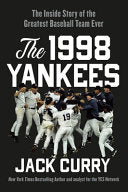 1998 Yankees: The Inside Story of the Greatest Bas by Phoenix Books