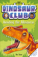 Dinosaur Club: Avoiding the Allosaurus by Phoenix Books