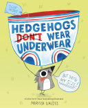 Hedgehogs Don't Wear Underwear by Phoenix Books