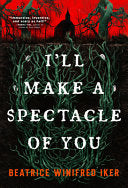 I'll Make a Spectacle of You by Phoenix Books