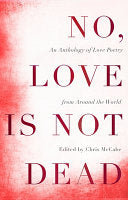 No, Love is Not Dead: An Anthology of Love Poetry