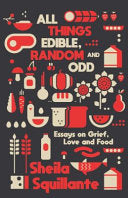 All Things Edible, Random & Odd: Essays on Grief, by Phoenix Books