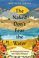 Naked Dont Fear the Water An Underground Journey w