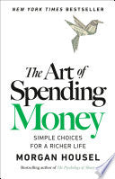 Art of Spending Money: Simple Choices for a Richer by Phoenix Books