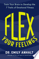 Flex Your Feelings: Train Your Brain to Develop th by Phoenix Books