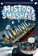 History Smashers: The Titanic by Phoenix Books