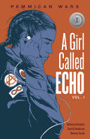 Girl Called Echo 1 : Pemmican Wars by Phoenix Books