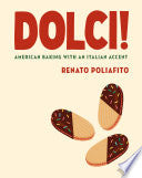 Dolci!: American Baking with an Italian Accent: A by Phoenix Books
