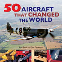 50 Aircraft That Changed the World by Phoenix Books