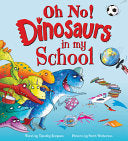 Oh No! Dinosaurs in My School