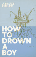 How to Drown a Boy: Poems by Phoenix Books