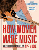 How Women Made Music: A Revolutionary History from by Phoenix Books