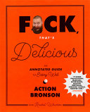 F*ck, That's Delicious : An Annotated Guide to Eat by Phoenix Books