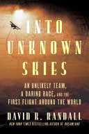 Into Unknown Skies: An Unlikely Team, a Daring Rac by Phoenix Books
