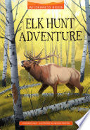 Elk Hunt Adventure by Phoenix Books