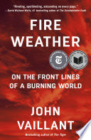 Fire Weather: On the Frontlines of a Burning World by Phoenix Books