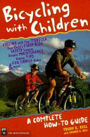 Bicycling with Children: A Complete How-To Guide by Phoenix Books