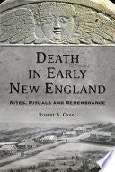 Death in Early New England: Rites, Rituals and Rem by Phoenix Books