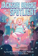 Jackson Bright in the Spotlight by Phoenix Books