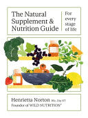 Natural Supplement and Nutrition Guide: For every