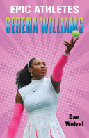 Epic Athletes: Serena Williams by Phoenix Books