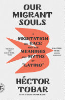Our Migrant Souls: A Meditation on Race and the Me