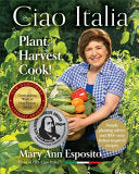 Ciao Italia: Plant, Harvest, Cook! by Phoenix Books
