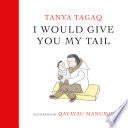 I Would Give You My Tail by Phoenix Books