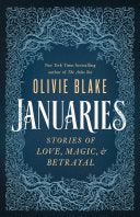 Januaries: Stories of Love, Magic & Betrayal by Phoenix Books