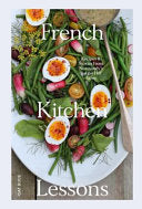 French Kitchen Lessons: Recipes & Stories from Nor by Phoenix Books